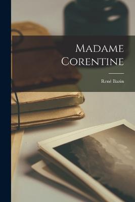 Madame Corentine - Bazin René 1853-1932 - cover