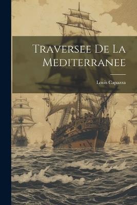Traversee De La Mediterranee - Louis Capazza - cover