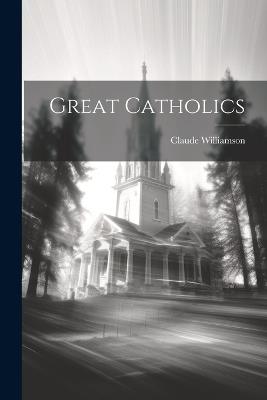 Great Catholics - Claude Williamson - cover