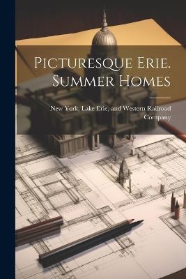 Picturesque Erie. Summer Homes - cover