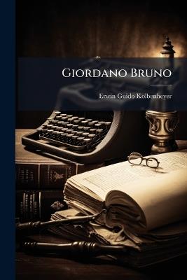 Giordano Bruno - Erwin Guido Kolbenheyer - cover