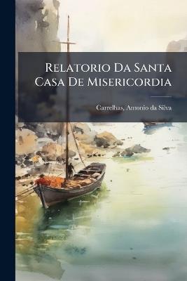 Relatorio Da Santa Casa De Misericordia - cover