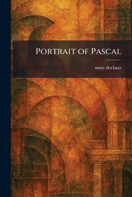 Portrait of Pascal - Mary Duclaux - cover
