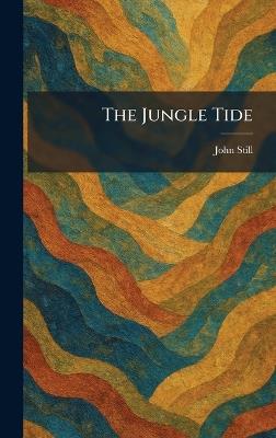 The Jungle Tide - John Still - cover