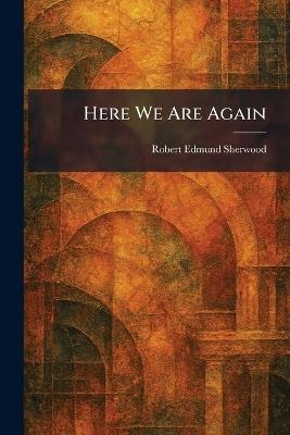 Here We Are Again - Robert Edmund Sherwood - cover