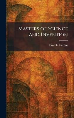 Masters of Science and Invention - Floyd L Darrow - cover