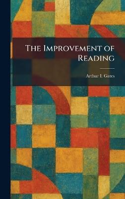 The Improvement of Reading - Arthur I Gates - cover