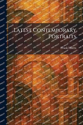 Latest Contemporary Portraits - Frank Harris - cover