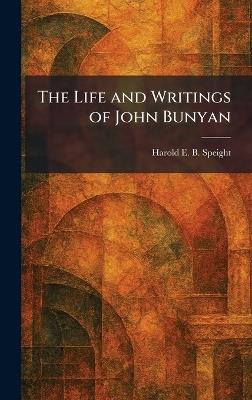 The Life and Writings of John Bunyan - Harold E B Speight - cover