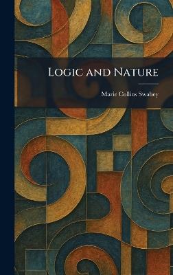 Logic and Nature - Marie Collins Swabey - cover