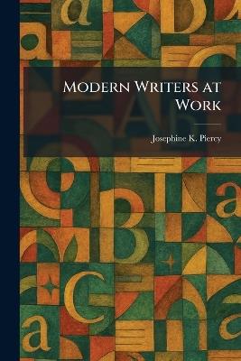 Modern Writers at Work - Josephine K Piercy - cover
