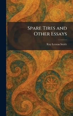 Spare Tires and Other Essays - Roy Lemon Smith - cover