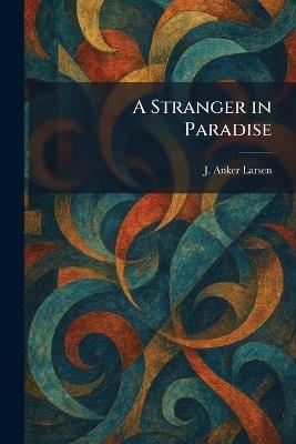 A Stranger in Paradise - J Anker Larsen - cover