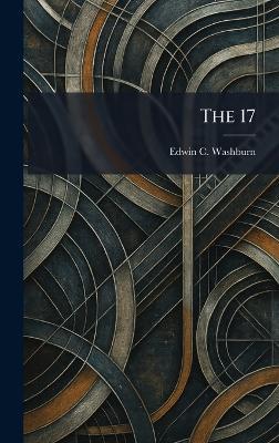 The 17 - Edwin C Washburn - cover