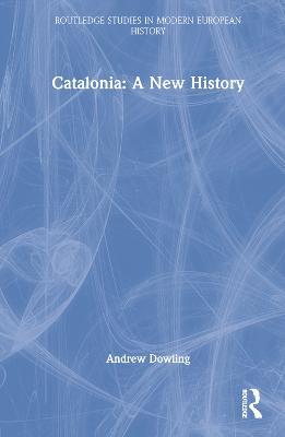 Catalonia: A New History - Andrew Dowling - cover