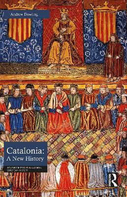 Catalonia: A New History - Andrew Dowling - cover