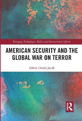 American Security and the Global War on Terror - Edwin Jacob - cover