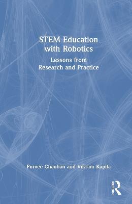 STEM Education with Robotics: Lessons from Research and Practice - Purvee Chauhan,Vikram Kapila - cover