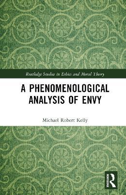 A Phenomenological Analysis of Envy - Michael Robert Kelly - cover