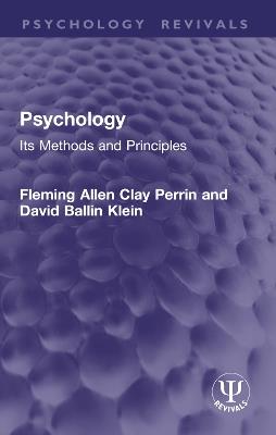 Psychology: Its Methods and Principles - Fleming Allen Clay Perrin,David Ballin Klein - cover