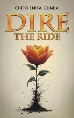 Dire: The Ride - Chipo Enita Gunda - cover