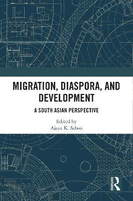 Migration, Diaspora, and Development: A South Asian Perspective - cover