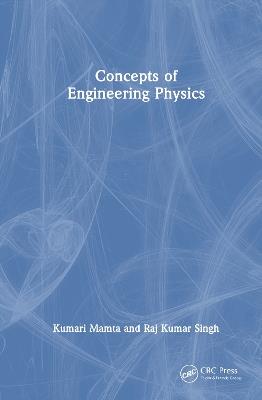 Concepts of Engineering Physics - Kumari Mamta,Raj Kumar Singh - cover