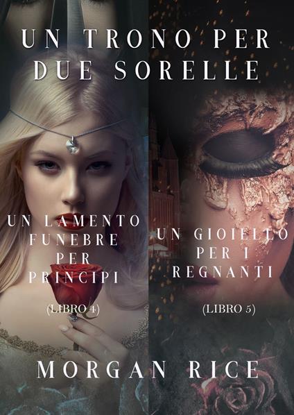 Pacchetto Un Trono per due Sorelle (Libri 4 e 5) - Morgan Rice - ebook