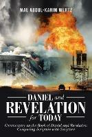 Daniel and Revelation for Today: Commentary on the Book of Daniel and Revelation: Comparing Scripture with Scripture - Mae Abdul-Karim Wertz - cover