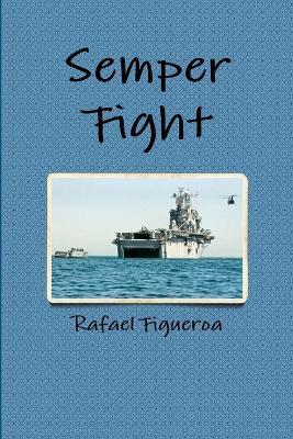 Semper Fight - The Squad Bay Stories - Rafael Figueroa - cover