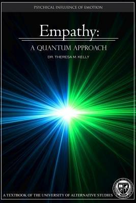 Empathy: A Quantum Approach - The Psychical Influence of Emotion - Theresa M. Kelly - cover