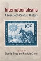 Internationalisms: A Twentieth-Century History - cover
