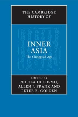 The Cambridge History of Inner Asia: The Chinggisid Age - cover