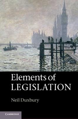 Elements of Legislation - Neil Duxbury - cover