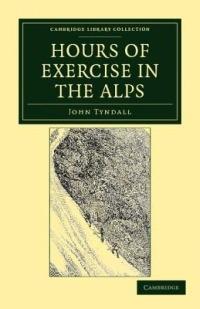 Hours of Exercise in the Alps - John Tyndall - cover
