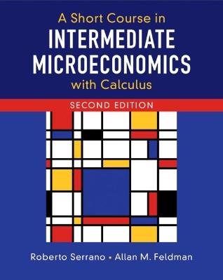 A Short Course in Intermediate Microeconomics with Calculus - Roberto Serrano,Allan M. Feldman - cover