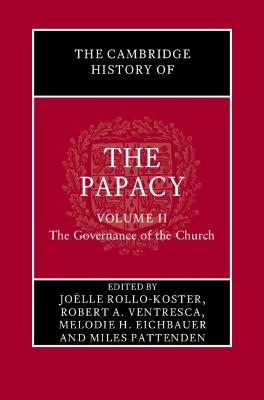 The Cambridge History of the Papacy: Volume 2, The Governance of the Church - cover