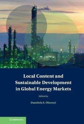 Local Content and Sustainable Development in Global Energy Markets - cover