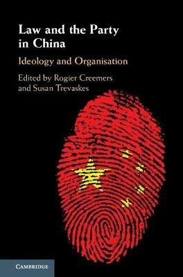 Law and the Party in China: Ideology and Organisation - cover