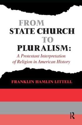 From State Church to Pluralism: A Protestant Interpretation of Religion in American History - Franklin Littell - cover
