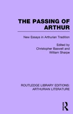 The Passing of Arthur: New Essays in Arthurian Tradition - cover