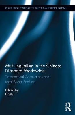 Multilingualism in the Chinese Diaspora Worldwide: Transnational Connections and Local Social Realities - cover