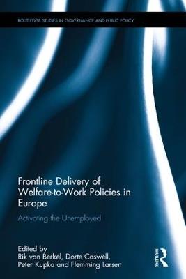 Frontline Delivery of Welfare-to-Work Policies in Europe: Activating the Unemployed - cover