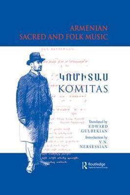 Armenian Sacred and Folk Music - Komitas Vardapet Komitas,Vrej N Nersessian,Vrej N. Nersessian - cover