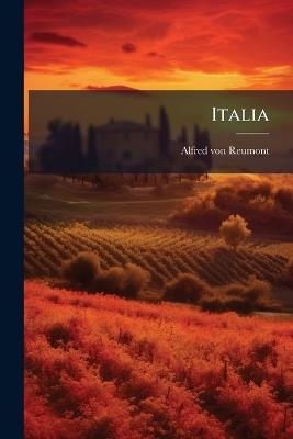 Italia - Alfred Von Reumont - cover