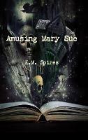 Amusing Mary Sue - K.M. Spires - cover