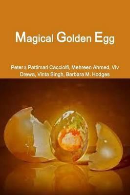 Magical Golden Egg - Peter Cacciolfi,Pattimari Sheets Cacciolfi - cover