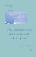 Global Communication and Transnational Public Spheres - A. Crack - cover