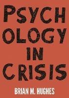 Psychology in Crisis - Brian Hughes - cover