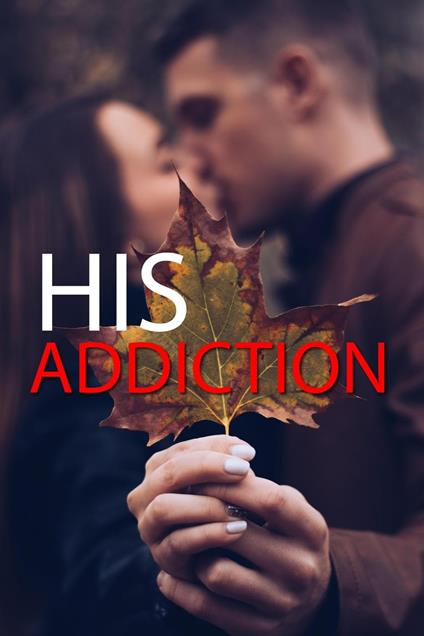 His Addiction
